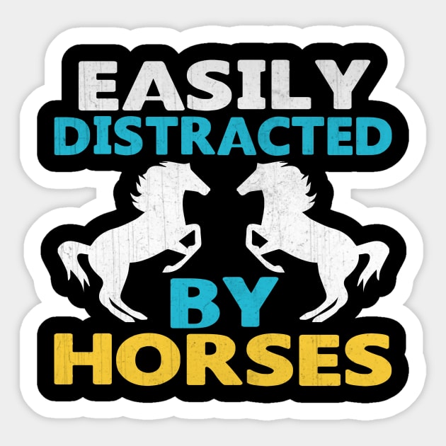 Easily Distracted by Horses Novelty Horse Gift Sticker by TheLostLatticework